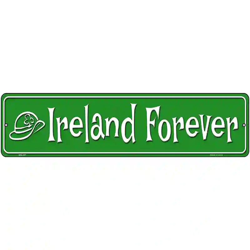 Ireland Forever Metal Novelty Street Sign 12" x 3" (MK)