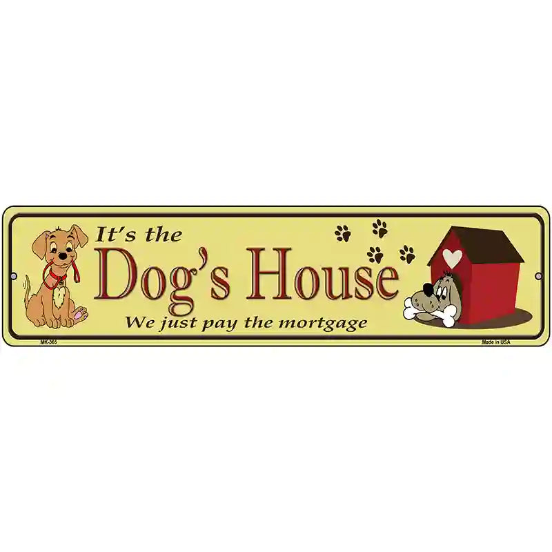 Dogs House Metal Novelty Street Sign 12" x 3" (MK)