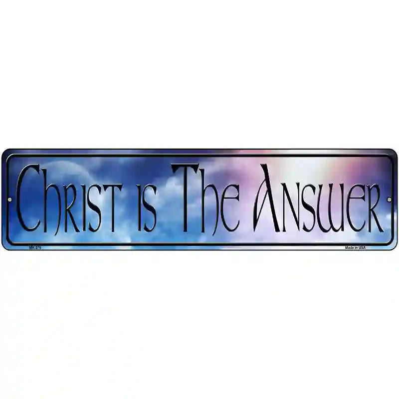 Christ Is The Answer Novelty Metal Street Sign 12" x 3" (MK)