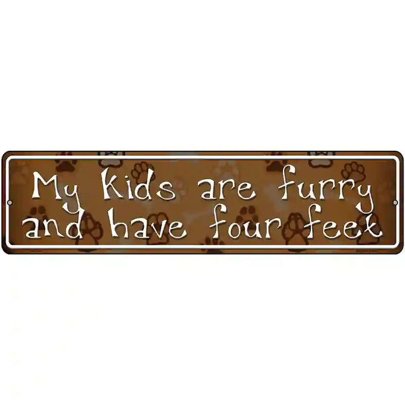 My Kids Are Furry Metal Novelty Street Sign 12" x 3" (MK)