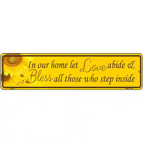 Love Abide And Bless All Metal Novelty Street Sign 12" x 3" (MK)