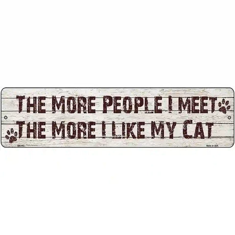 The More I Love My Cat Metal Novelty Street Sign 12" x 3" (MK)