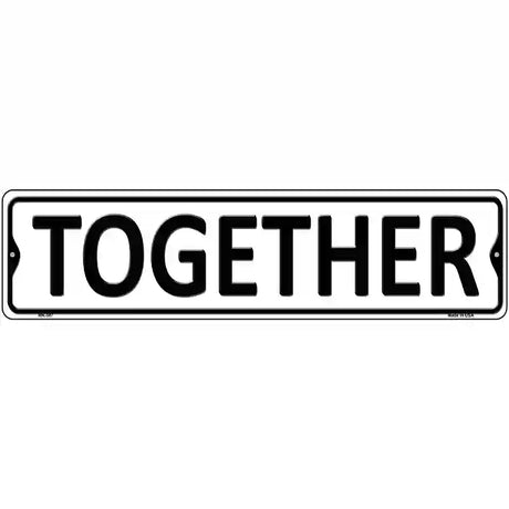 Together Metal Novelty Street Sign 12" x 3" (MK)