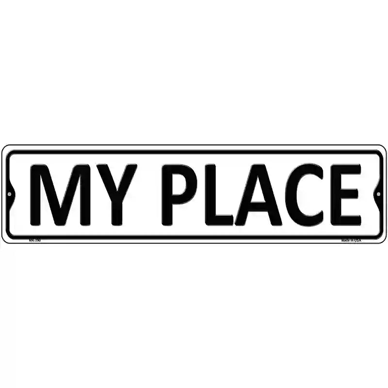 My Place Metal Novelty Street Sign 12" x 3" (MK)