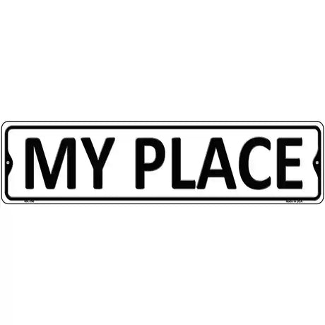 My Place Metal Novelty Street Sign 12" x 3" (MK)