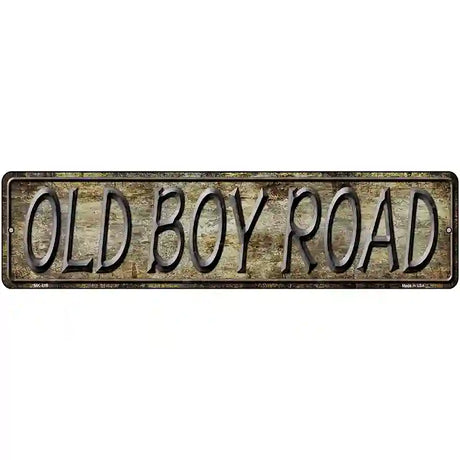 Old Boy Road Metal Novelty Street Sign 12" x 3" (MK)