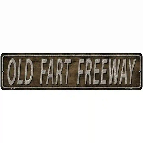 Old Fart Freeway Metal Novelty Street Sign 12" x 3" (MK)