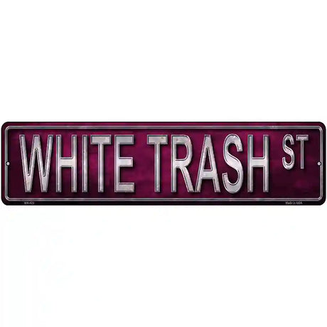 White Trash St Metal Novelty Street Sign 12" x 3" (MK)