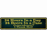 24 Hours In A Day Metal Novelty Street Sign 12" x 3" (MK)