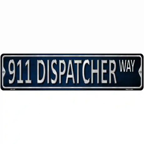 911 Dispatcher Way Metal Novelty Street Sign 12" x 3" (MK)