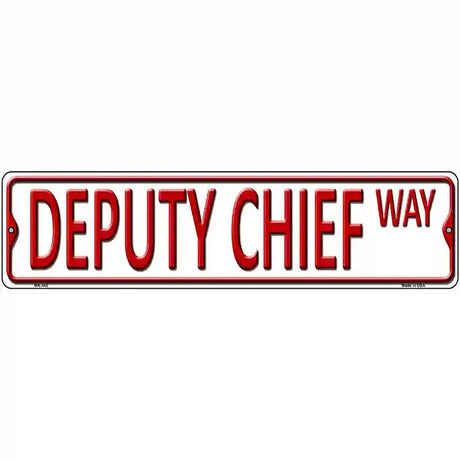 Deputy Chief Way Metal Novelty Street Sign 12" x 3" (MK)