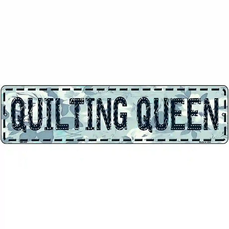 Quilting Queen Metal Novelty Street Sign 12" x 3" (MK)