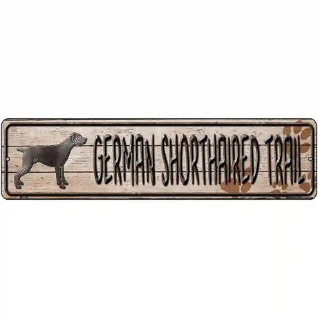 German Shorthaired Trail Novelty Metal Street Sign 12" x 3" (MK)