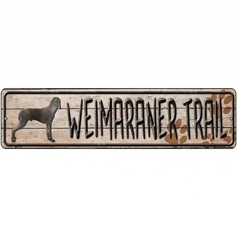 Weimaraner Trail Novelty Metal Street Sign 12" x 3" (MK)