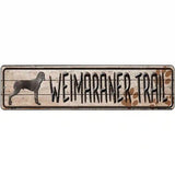 Weimaraner Trail Novelty Metal Street Sign 12" x 3" (MK)