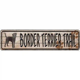 Border Terrier Trail Novelty Metal Street Sign 12" x 3" (MK)