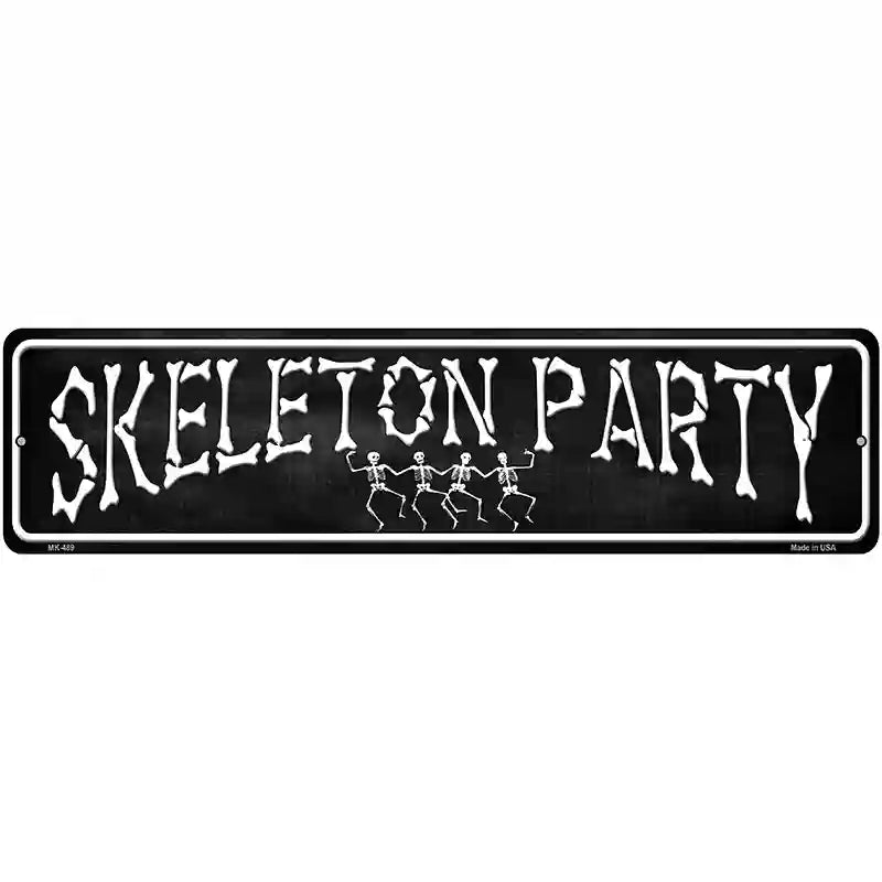 Skeleton Party Novelty Metal Street Sign 12" x 3" (MK)