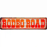 Rodeo Road Novelty Metal Street Sign 12" x 3" (MK)