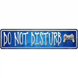 Do Not Disturb Novelty Metal Street Sign 12" x 3" (MK)