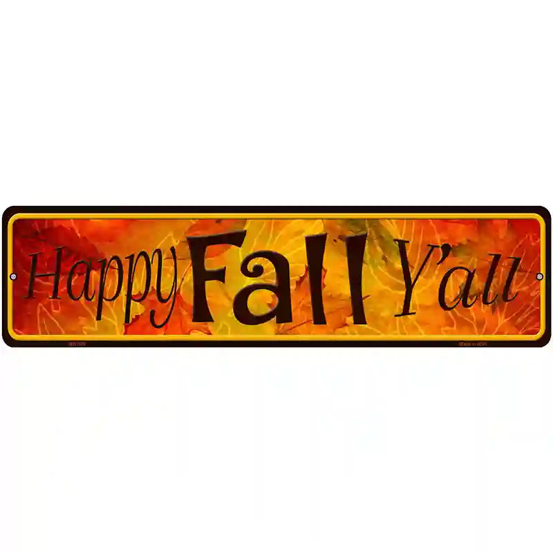 Happy Fall Yall Novelty Metal Street Sign 12" x 3" (MK)