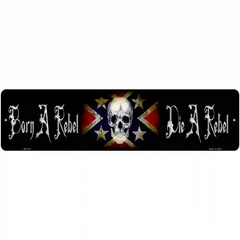 Born A Rebel Novelty Metal Street Sign 12" x 3" (MK)