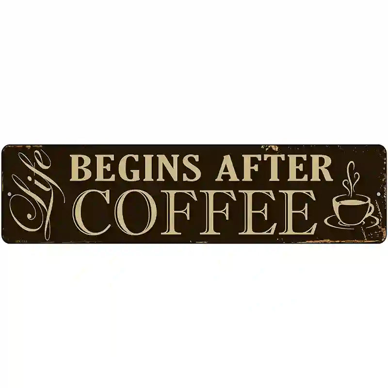 Life Begins After Coffee Novelty Metal Street Sign 12" x 3" (MK)