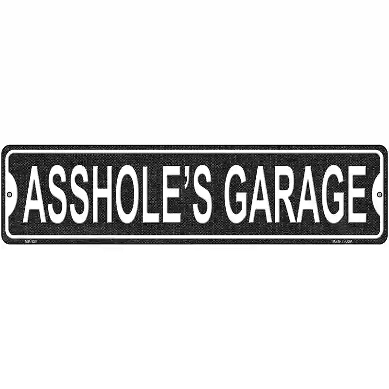 Assholes Garage Novelty Metal Street Sign 12" x 3" (MK)