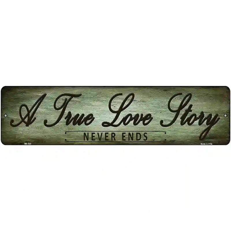 A True Love Story Novelty Metal Street Sign 12" x 3" (MK)