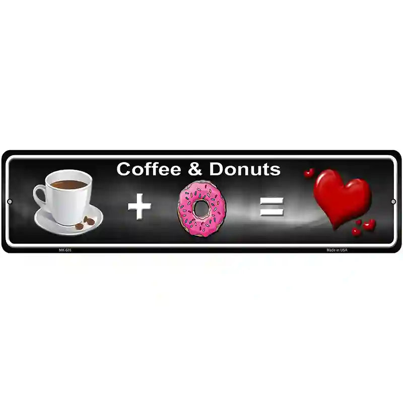 Coffee And Donuts Novelty Metal Street Sign 12" x 3" (MK)