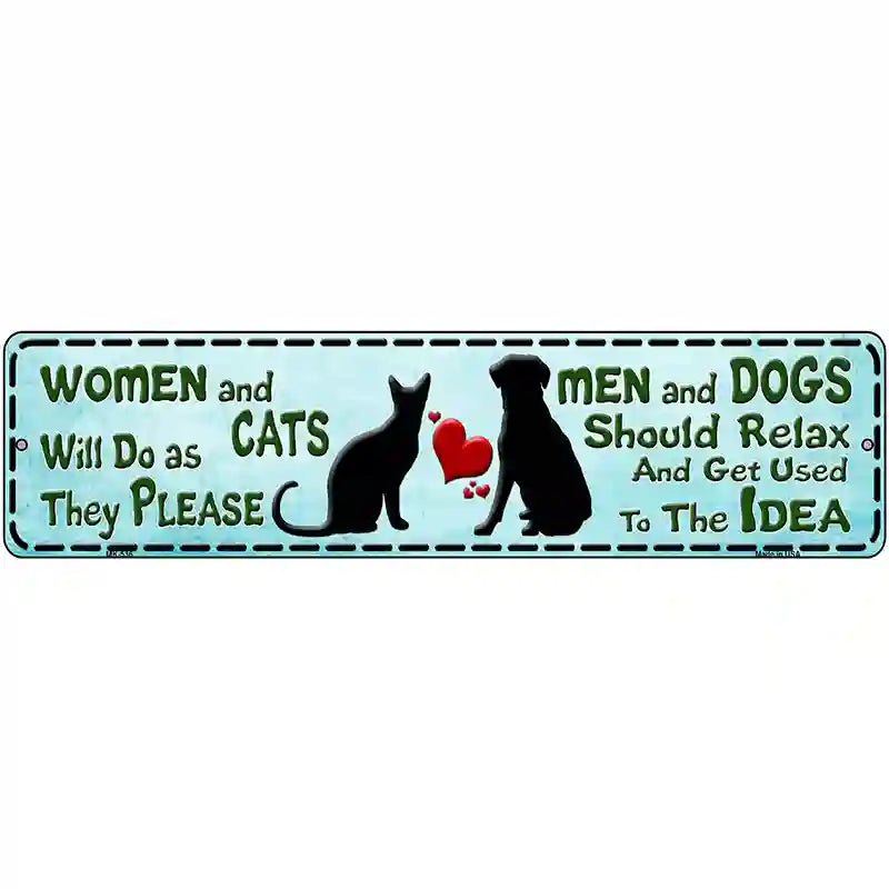 Women & Cats And Men & Dogs Novelty Metal Street Sign 12" x 3" (MK)