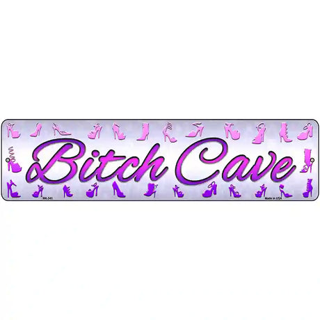 Bitch Cave Novelty Metal Street Sign 12" x 3" (MK)