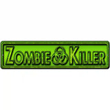 Zombie Killer Novelty Metal Street Sign 12" x 3" (MK)