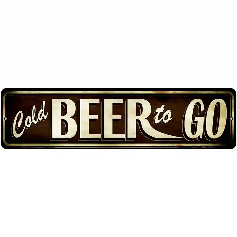 Cold Beer To Go Novelty Metal Street Sign 12" x 3" (MK)