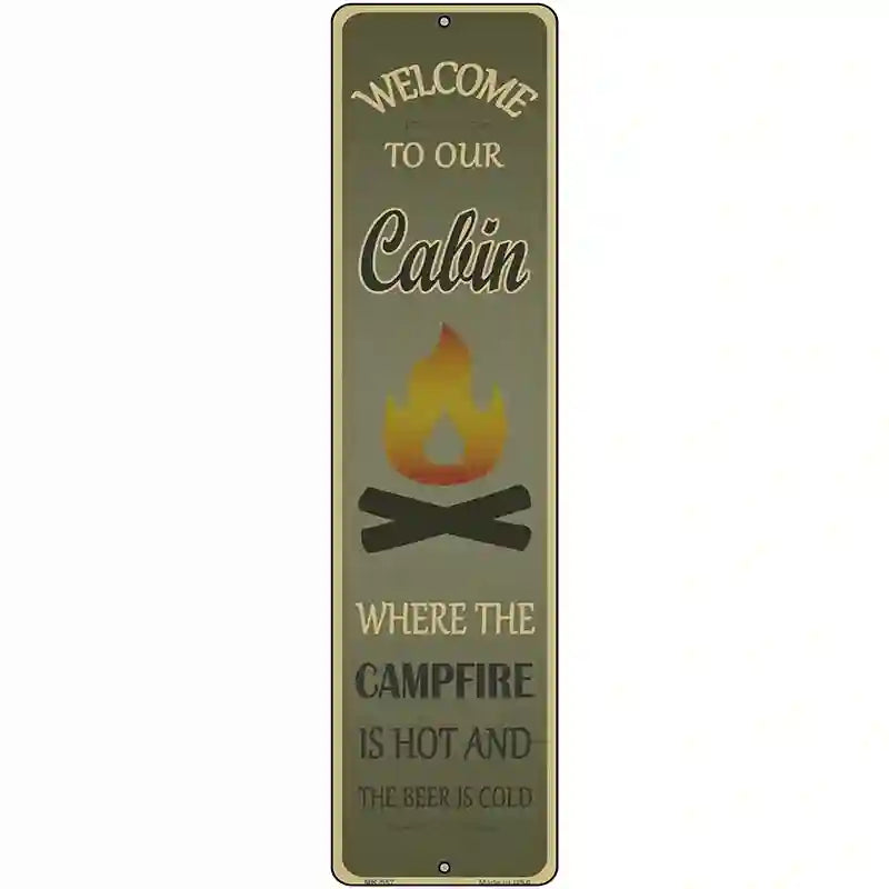 Welcome To Our Cabin Novelty Metal Street Sign 12" x 3" (MK)