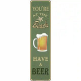 You Are At The Beach Novelty Metal Street Sign 12" x 3" (MK)