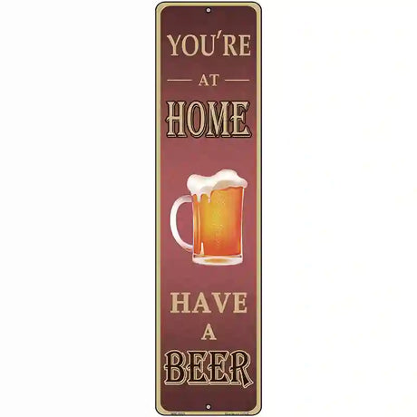 You Are At Home Novelty Metal Street Sign 12" x 3" (MK)