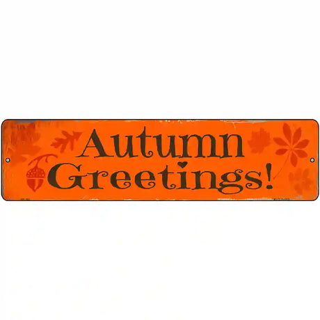 Autumn Greetings Novelty Metal Street Sign 12" x 3" (MK)