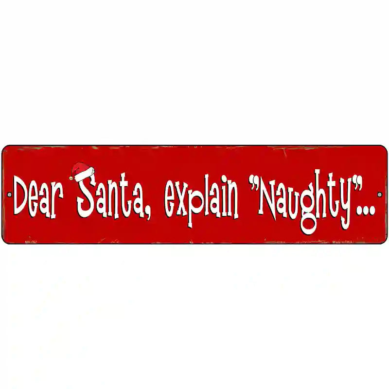 Santa Explain Naughty Novelty Metal Street Sign 12" x 3" (MK)