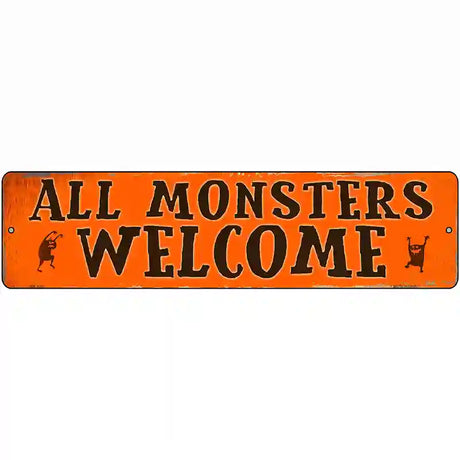 All Monsters Welcome Novelty Metal Street Sign 12" x 3" (MK)