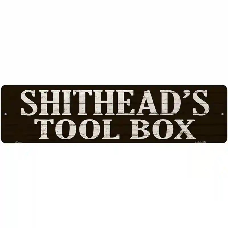 Shitheads Toolbox Novelty Metal Street Sign 12" x 3" (MK)