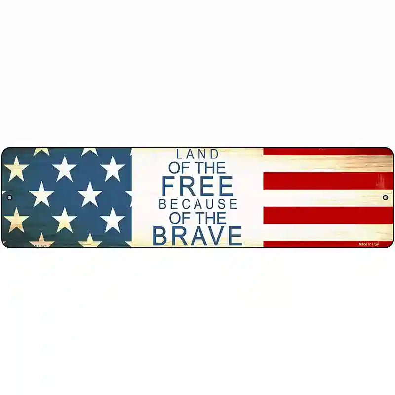 Land Of The Free Street Sign Novelty Metal 12" x 3" (MK)