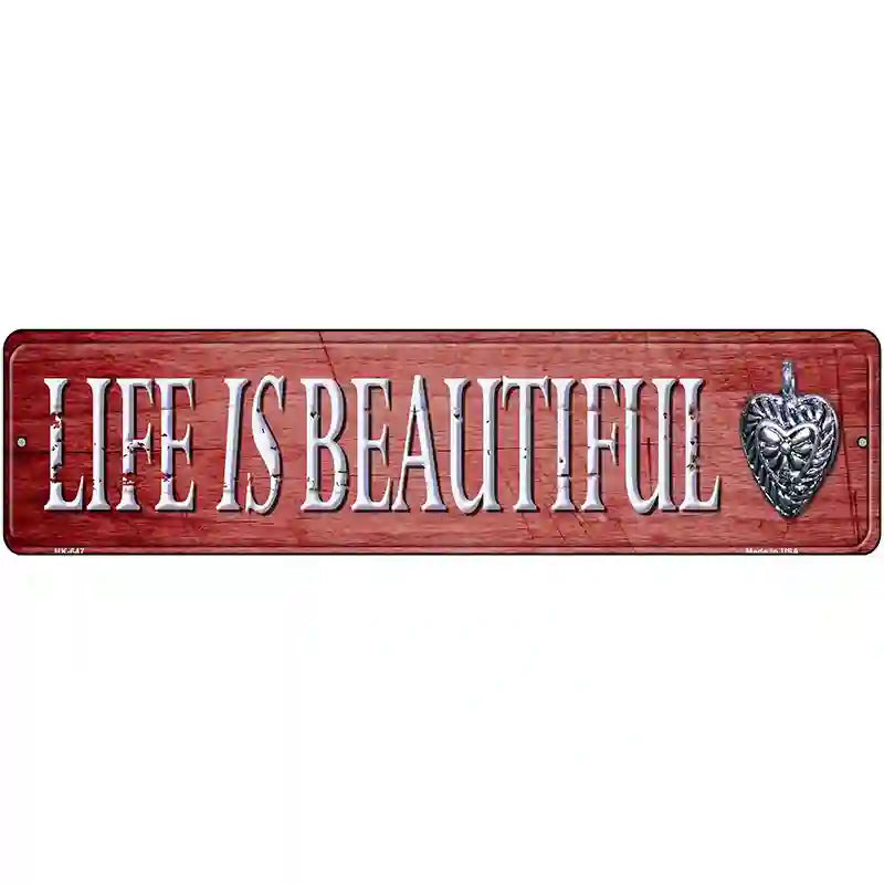 Life Is Beautiful Novelty Street Sign 12" x 3" (MK)