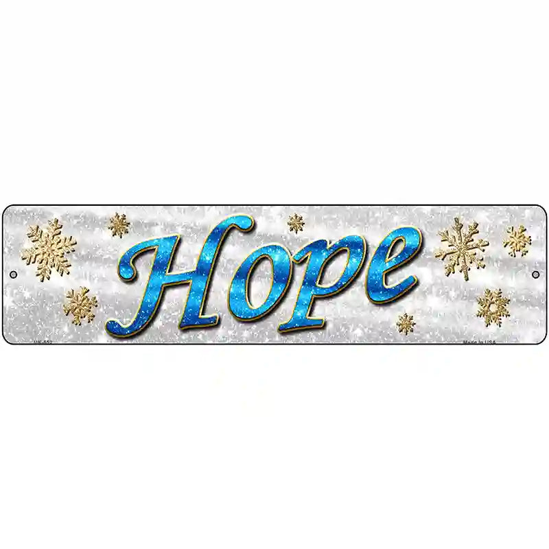 Hope With Snowflakes Novelty Street Sign 12" x 3" (MK)