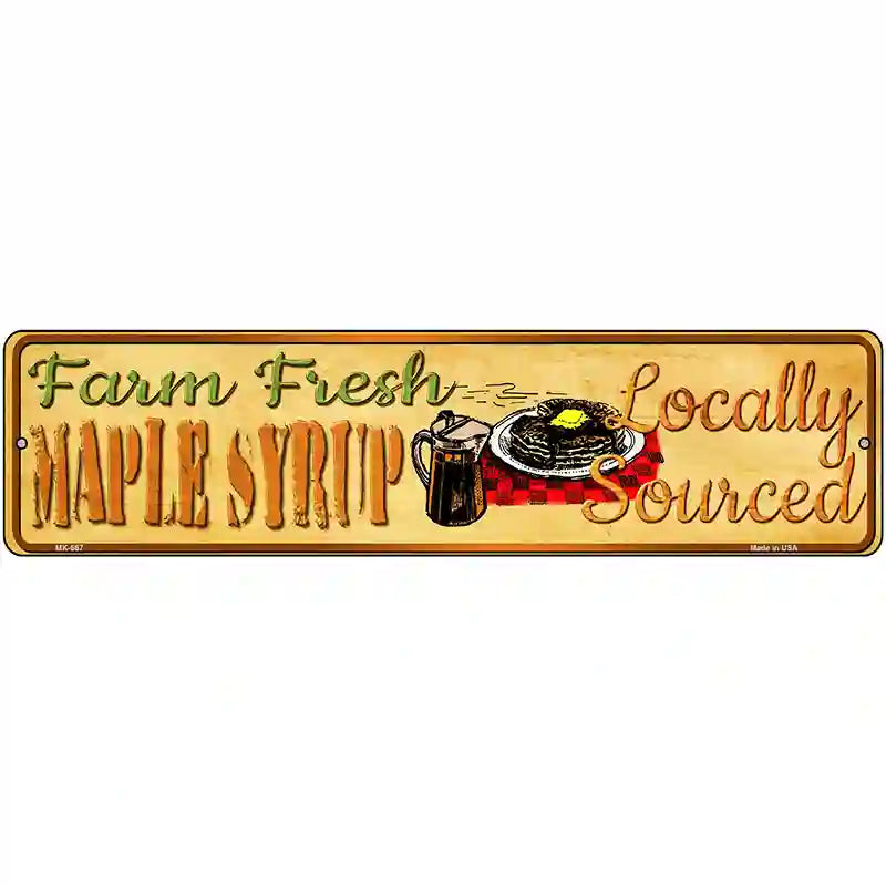 Farm Fresh Maple Syrup Novelty Metal Street Sign 12" x 3" (MK)