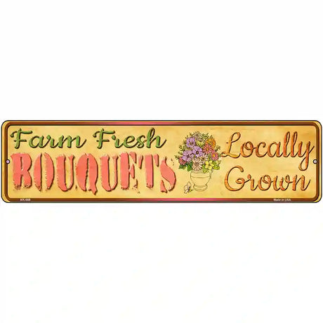 Farm Fresh Bouquets Novelty Metal Street Sign 12" x 3" (MK)