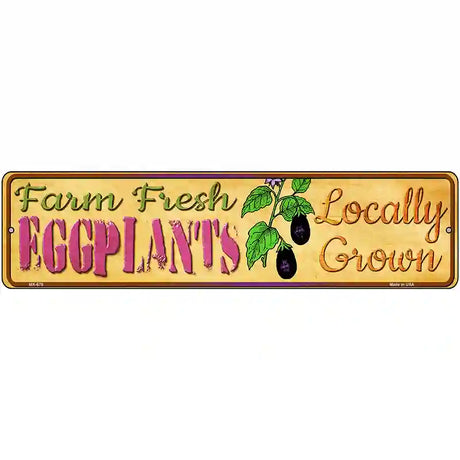 Farm Fresh Eggplants Novelty Metal Street Sign 12" x 3" (MK)