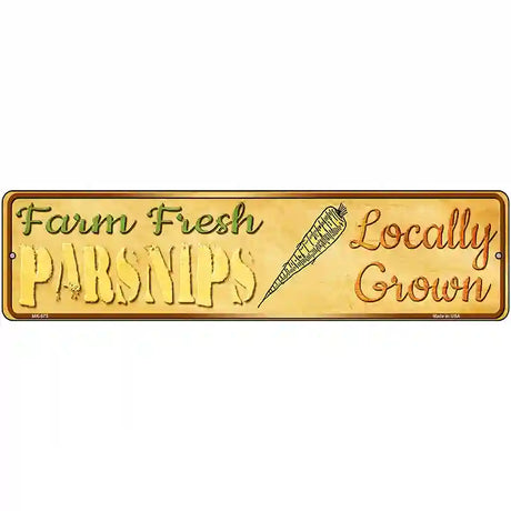 Farm Fresh Parsnips Novelty Metal Street Sign 12" x 3" (MK)