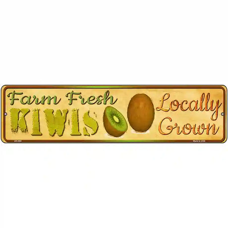 Farm Fresh Kiwis Novelty Metal Street Sign 12" x 3" (MK)