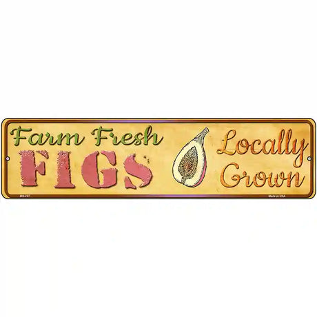 Farm Fresh Figs Novelty Metal Street Sign 12" x 3" (MK)