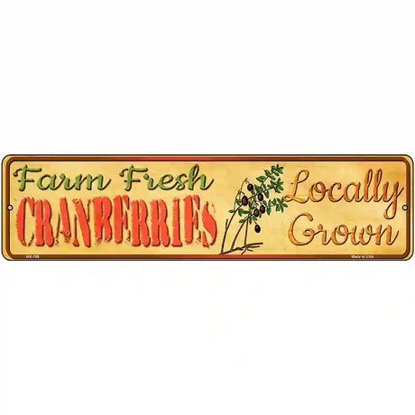 Farm Fresh Cranberries Novelty Metal Street Sign 12" x 3" (MK)